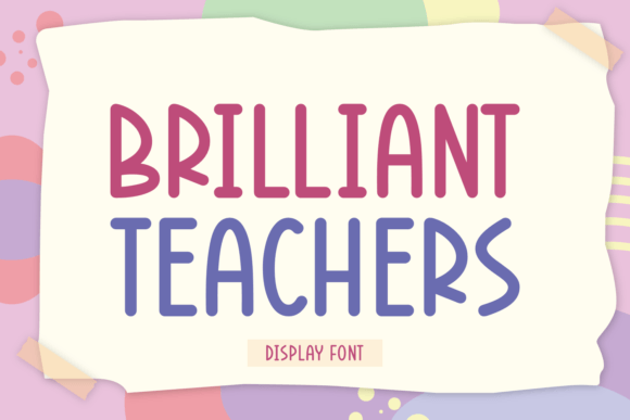 Brilliant Teachers: A Playful Font for Creative Designs