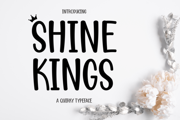 Shine Kings: Evaluating the Impact of a Spectacular Display Font on Modern Design Projects