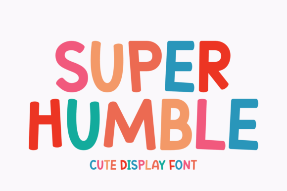 Super Humble: A Practical Guide to Using This Charming Display Font